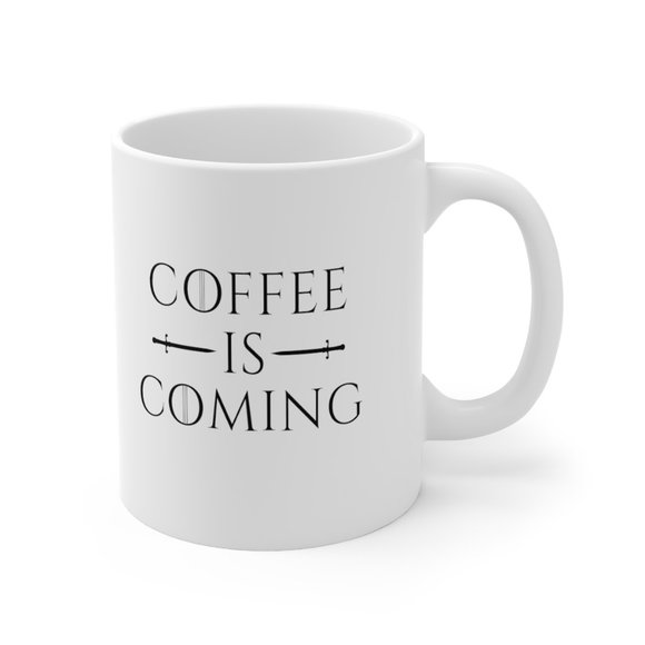 Coffee is Coming Funny Thrones Mug, Coffee Lover - Picture 3 of 3